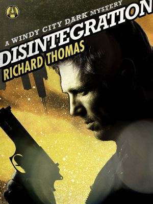 [Windy City Dark Mystery 01] • Disintegration